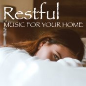 Restful Music For Your Home