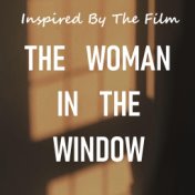 Inspired By The Film "The Woman In The Window"