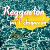 Reggaeton Pa'l Chapuzón Vol. 4