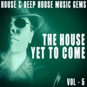 The House yet to Come, Vol. 5