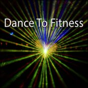 Dance To Fitness
