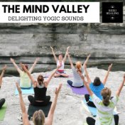 The Mind Valley - Delighting Yogic Sounds