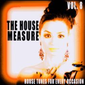 The House Measure, Vol. 8