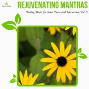 Rejuvenating Mantras - Healing Music For Inner Peace And Relaxation, Vol. 5