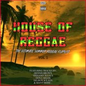 House Of Reggae Vol 1 The Ultimate Summer Reggae Playlist