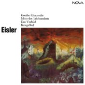 Eisler: Goethe-Rhapsodie / Mitte des Jahrhunderts / Das Vorbild / Kriegsfibel