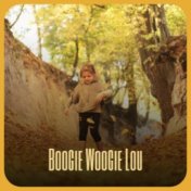 Boogie Woogie Lou