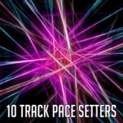 10 Track Pace Setters
