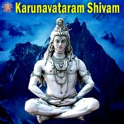 Karunavataram Shivam