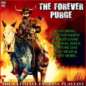 The Forever Purge The Ultimate Fantasy Playlist