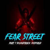 Fear Street Part 1 (Soundtrack Inspired)