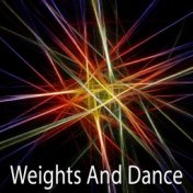 Weights And Dance