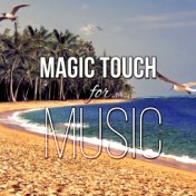 Magic Touch for Music - Healing Massage Music, New Age for Healing Through Sound and Touch, Pacific Ocean Waves for Well Being a...