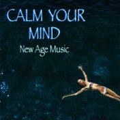 Calm Your Mind New Age Music