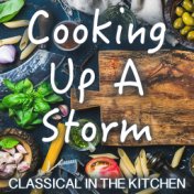 Cooking Up A Storm Classical In The Kitchen