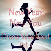 New Year, New You - Disco Workout Vol. 2