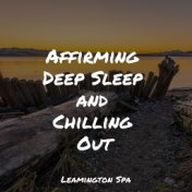 Affirming Deep Sleep and Chilling Out