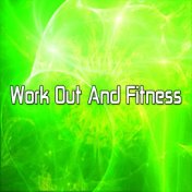 Work Out And Fitness
