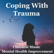 Coping With Trauma Classical Music Mental Health Improvement