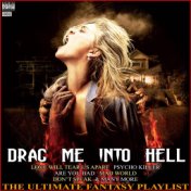 Drag Me Into Hell The Ultimate Fantasy Playlist