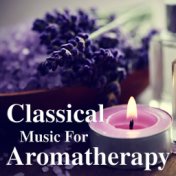 Classical Music For Aromatherapy