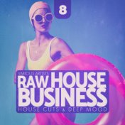 Raw House Business, Vol. 8