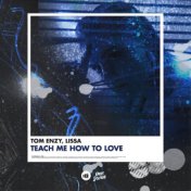 Teach Me How to Love