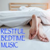 Restful Bedtime Music