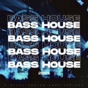 Bass House 2021