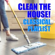 Clean The House! Classical Music