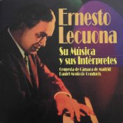 Ernesto Lecuona: Su Música y Sus Intérpretes