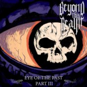 Eye of the Past Part III