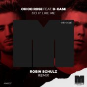 Do It Like Me (feat. B-Case) (Robin Schulz Remix)