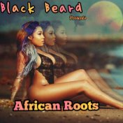 Black Beard Presents African Roots