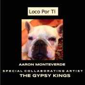 Loco Por Ti (feat. Gypsy Kings)