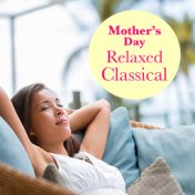 Mother's Day Relaxed Classical