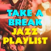 Take A Break Jazz Playlist