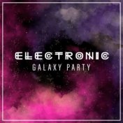 Electronic Galaxy Party – Energetic Chillout Music Compilation for Friday Night