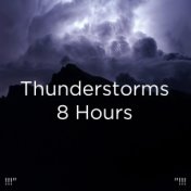 !!!" Thunderstorms 8 Hours  "!!!