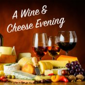 A Wine & Cheese Evening