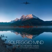 Solfeggio Reverse Waves (Activate Your Higher Consciousness)