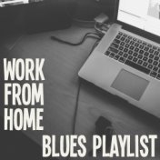 Work From Home Blues Playlist