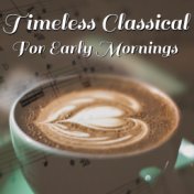 Timeless Classical For Early Mornings