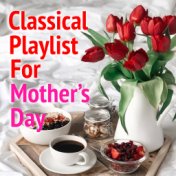 Classical Playlist For Mother's Day