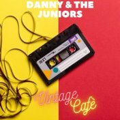 Danny and The Juniors - Vintage Cafè