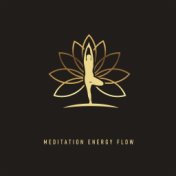 Meditation Energy Flow – Collection of Mindfulness Melodies for Body and Soul