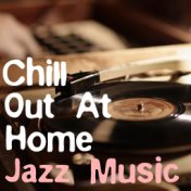 Chill Out At Home Jazz Music