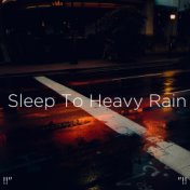 !!" Sleep To Heavy Rain "!!