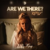 Are We There? (Te Pai Remix)