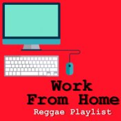 Work From Home Reggae Playlist